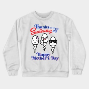 Thanks For Not Swallowing Us Happy Mother's Day Father's Day Crewneck Sweatshirt